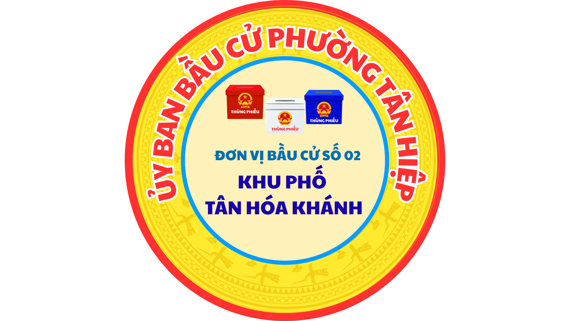 ĐƠN VỊ BẦU CỬ SỐ 02 KHU PHỐ TÂN HÓA KHÁNH