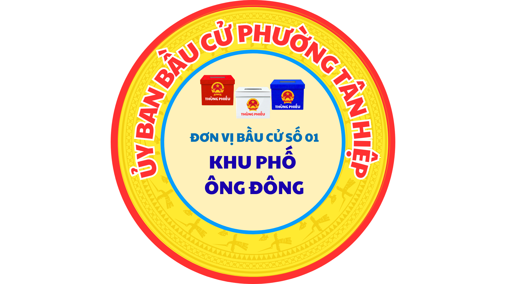 ĐƠN VỊ BẦU CỬ SỐ 01 KHU PHỐ ÔNG ĐÔNG