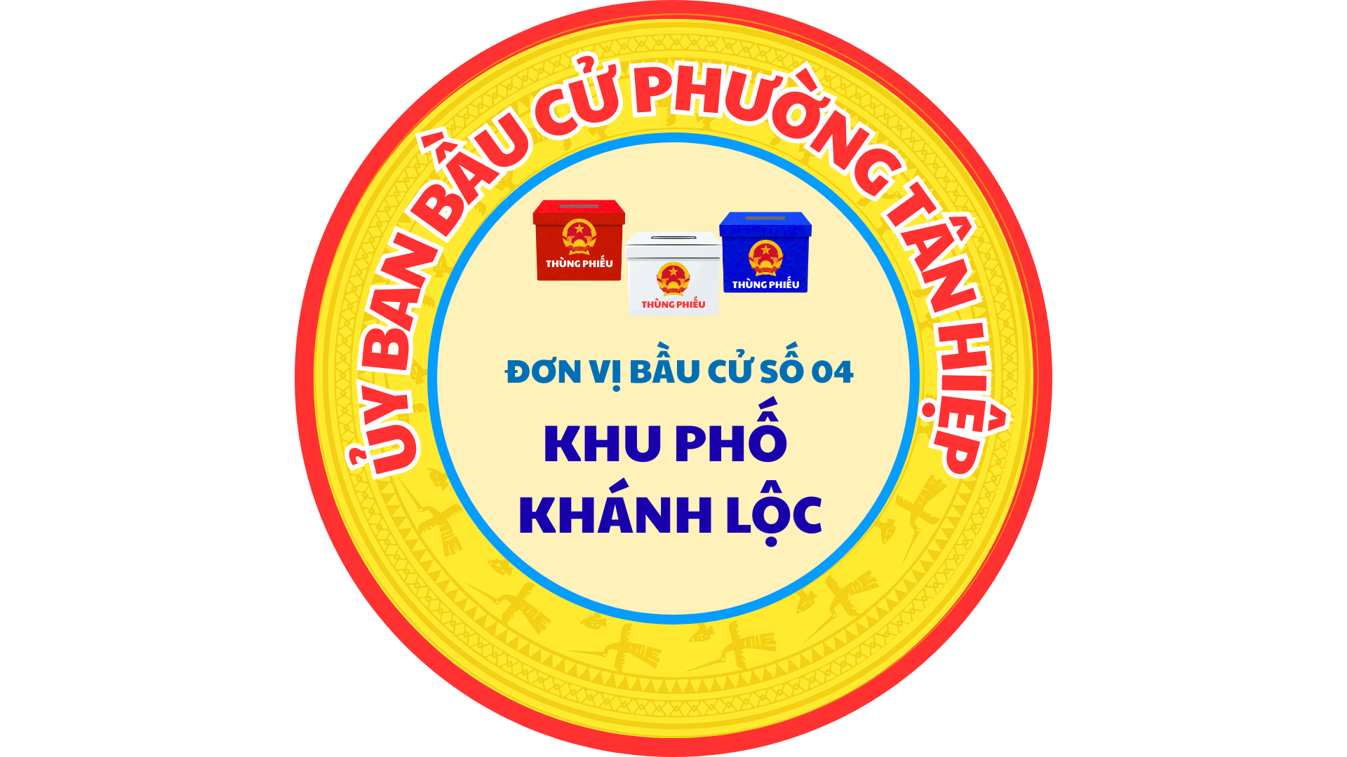 ĐƠN VỊ BẦU CỬ SỐ 04 KHU PHỐ KHÁNH LỘC